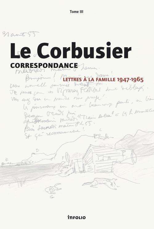 Correspondance. Tome 3, Lettres à la famille 1947-1965