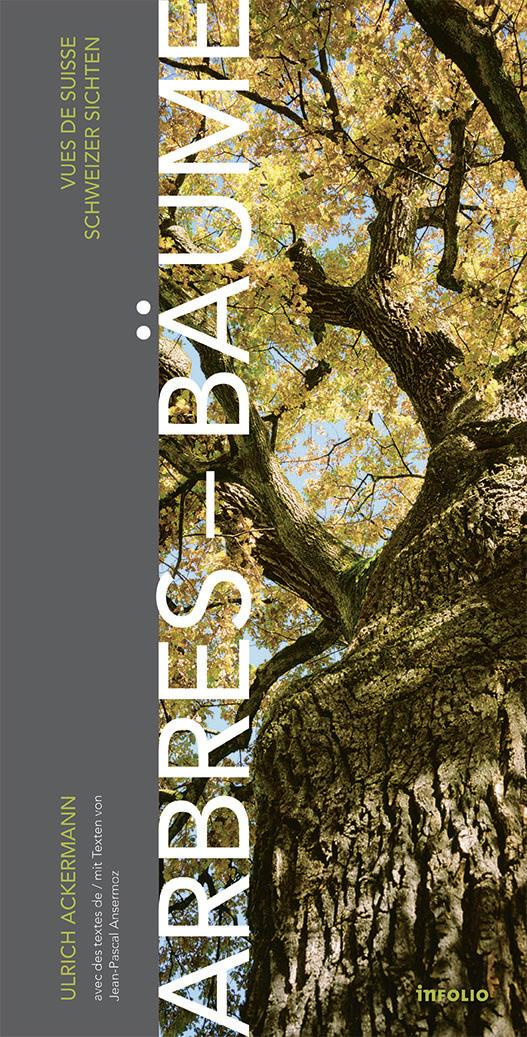 Arbres. Vues de Suisse, Edition bilingue français-allemand