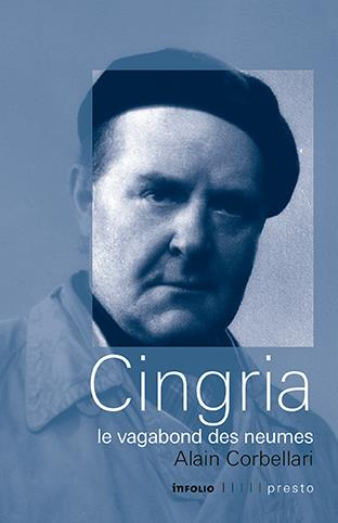 Cingria. Le vagabond des Neumes