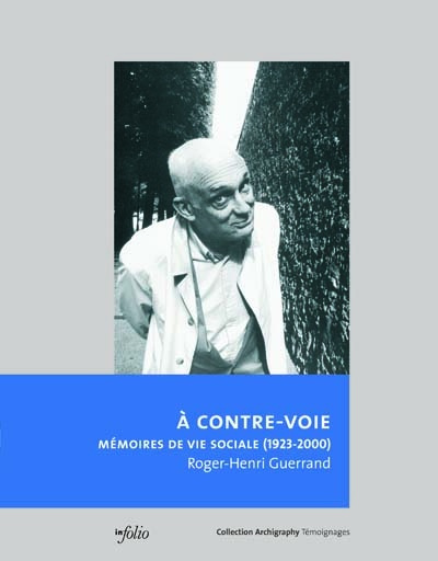 A contre-voie. Mémoires de vie sociale (1923-2000)