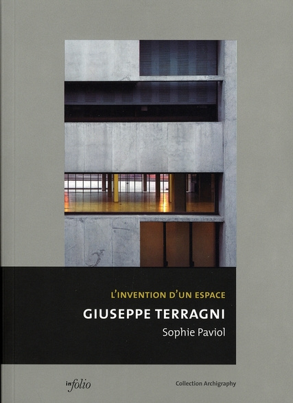 Giuseppe Terragni. L'invention d'un espace