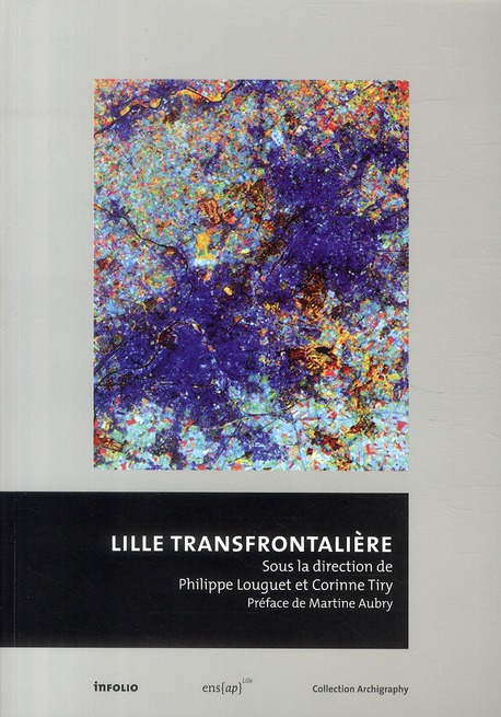 Lille transfrontalière. L'architecture d'une métropole à grande échelle
