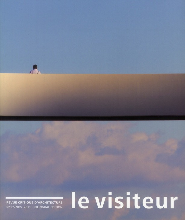 Le Visiteur N° 17, Novembre 2011 : Dossier João Luis Carrilho da Graça (Portugal). Edition bilingue