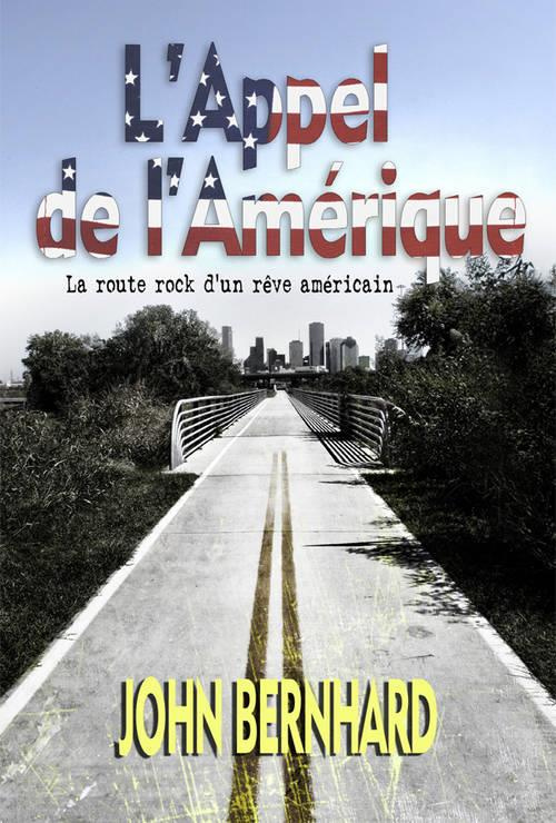 L'appel de l'Amérique. La route rock d'un rêve américain