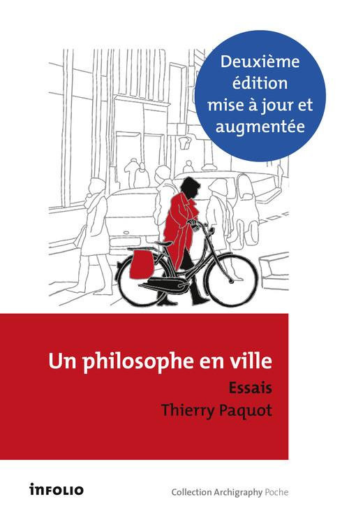 Un philosophe en ville. Introduction à la philosophie de l'urbain, 2e édition revue et augmentée