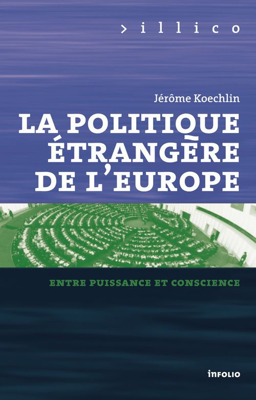 La politique étrangère de l'Europe. Entre puissance et conscience