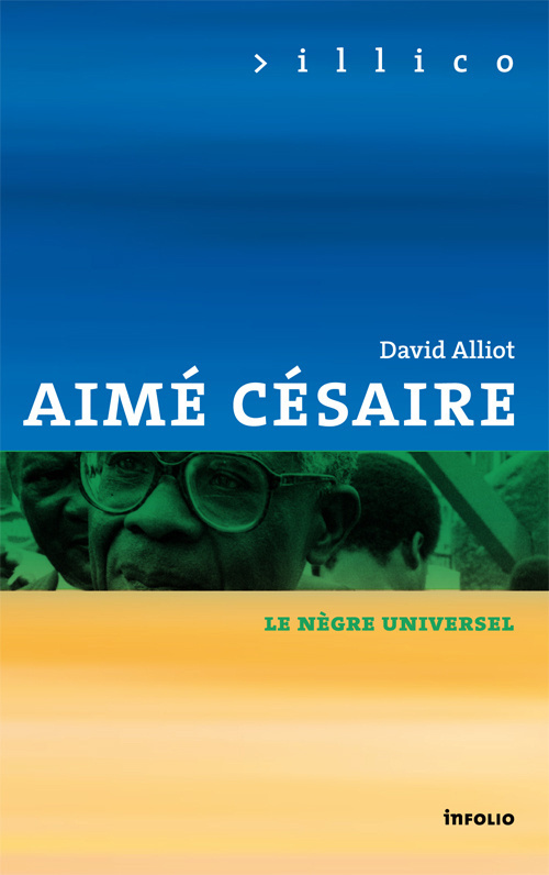 Aimé Césaire. Le nègre universel
