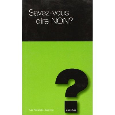 SAVEZ VOUS DIRE NON