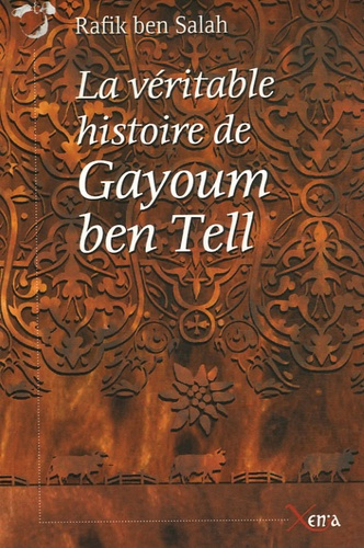 La véritable histoire de Gayoum ben Tell