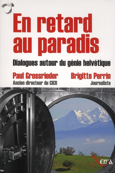En retard au paradis. Dialogues autour du génie helvétique