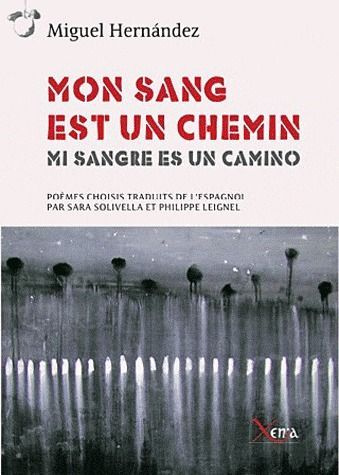 Mon sang est un chemin. Edition bilingue français-espagnol