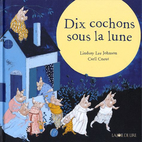 Dix cochons sous la lune