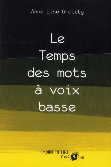 Le temps des mots à voix basse / Suivi de Du mal à une mouche