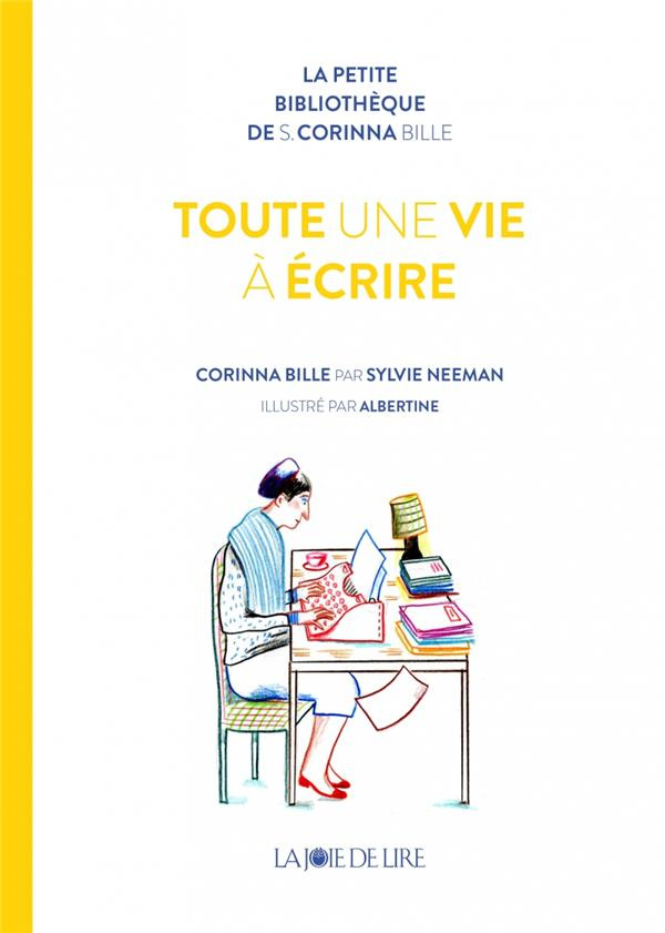 TOUTE UNE VIE A ECRIRE - CORINNA BILLE PAR SYLVIE NEEMAN