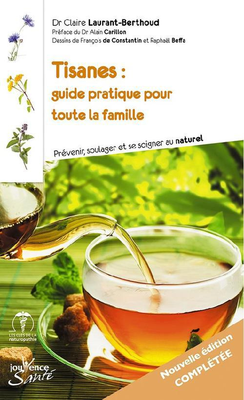 Tisanes : guide pratique pour toute la famille. Prévenir, soulager et se soigner au naturel