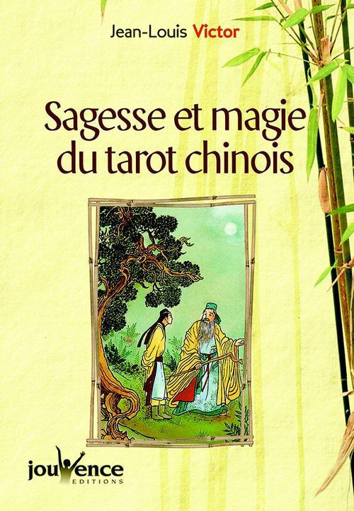 Sagesse et magie du Tarot chinois. Connaissance et stratégies