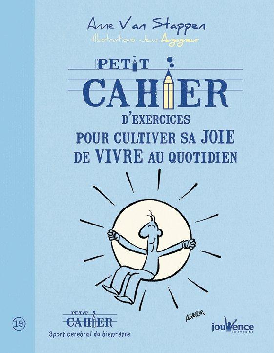 Petit cahier d'exercices pour cultiver sa joie de vivre au quotidien