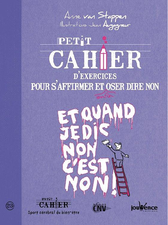 Petit cahier d'exercices pour s'affirmer et enfin oser dire non
