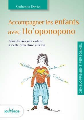 Accompagner les enfants avec Ho'oponopono. Sensibiliser son enfant à cette ouverture à la vie
