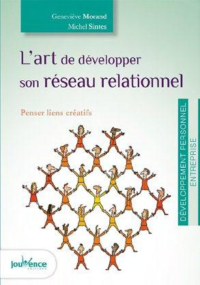L'art de développer son réseau relationnel : penser lien créatifs