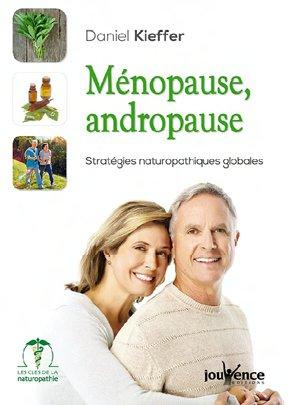 Ménopause, Andropause. Stratégies naturopathiques pour être en harmonie avec son âge