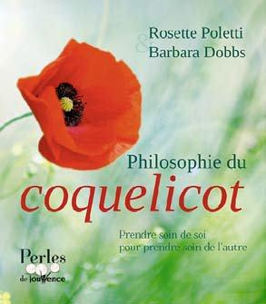 Philosophie du coquelicot. Prendre soin de soi pour prendre soin de l'autre