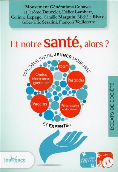 Et notre santé alors ? Perturbateurs endocriniens, ondes électromagnétiques, pesticides, vaccins, OG