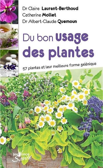 Du bon usage des plantes médicinales. 57 plantes et leur meilleure forme galénique