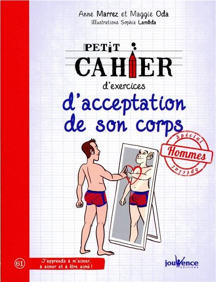 Petit cahier d?exercices d?acceptation de son corps. Spécial Hommes