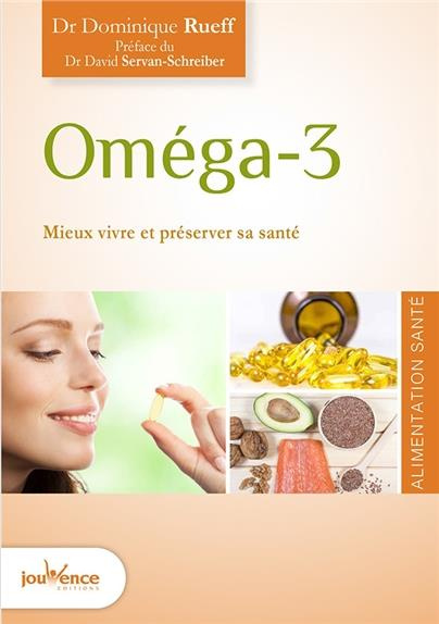 Oméga-3. Bien vivre et préserver sa santé