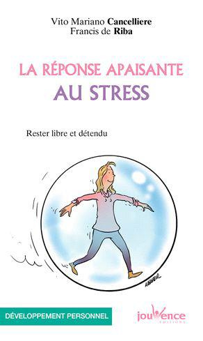 La réponse apaisante au stress. Rester libre et détendu