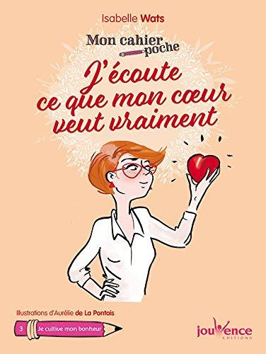 J'écoute ce que mon coeur veut vraiment