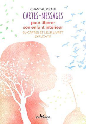 Cartes-messages pour libérer son enfant intérieur. Avec 60 cartes et leur livret explicatif