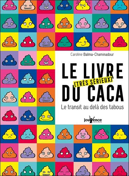 Le livre (très sérieux) du caca. Le transit au-delà des tabous