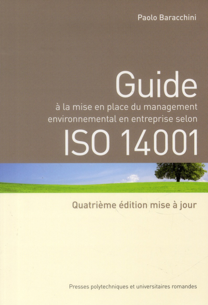 Guide à la mise en place du management environnemental en entreprise selon ISO 14001. 4e édition