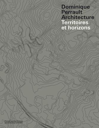 Dominique Perrault Architecture. Territoires et horizons, Edition français-anglais-allemand