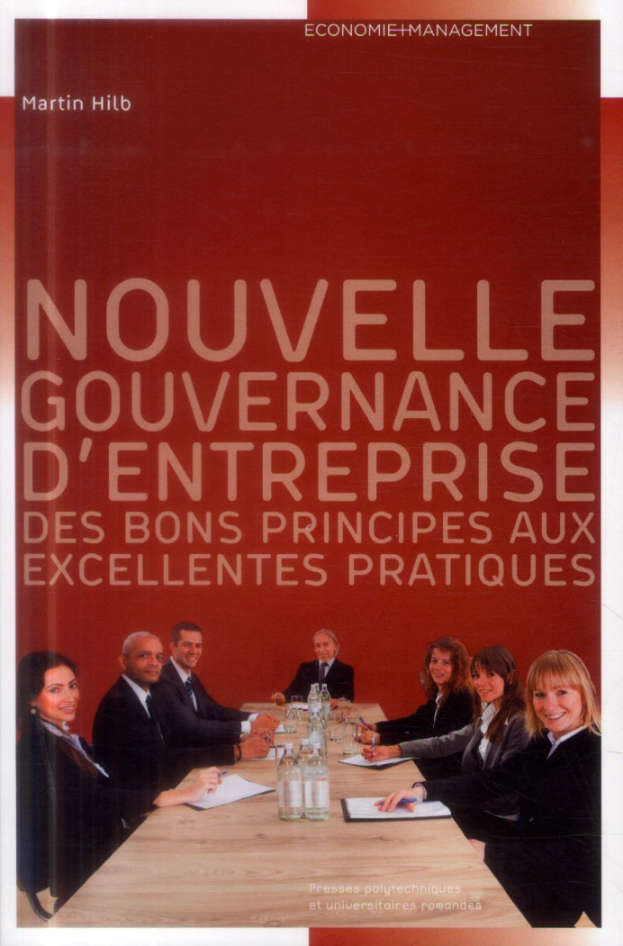 Nouvelle gouvernance d'entreprise. Des bons principes aux excellentes pratiques