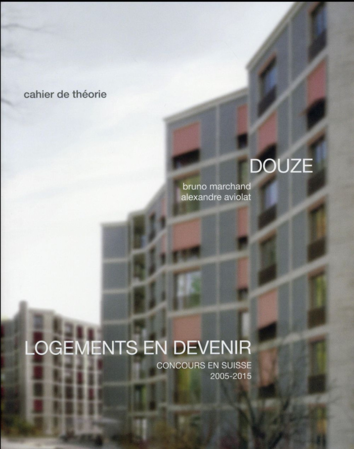 Logements en devenir. Concours en Suisse 2005-2015