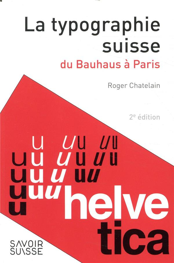 La typographie suisse. Du Bauhaus à Paris