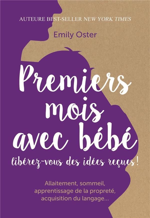 Premiers mois avec bébé. Libérez-vous des idées reçues !