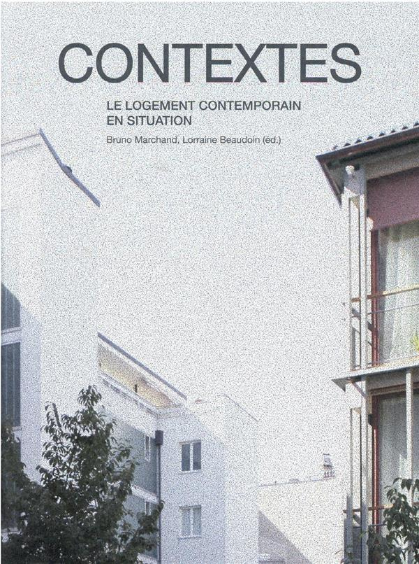 Contextes. Le logement contemporain en situation