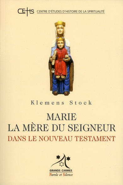 MARIE LA MERE DU SEIGNEUR DANS LE NOUVEAU TESTAMENT