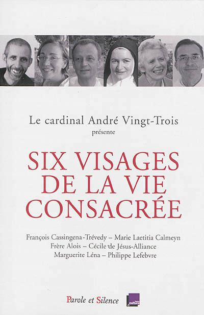 SIX VISAGES DE LA VIE CONSACREE