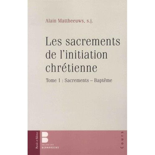 Les sacremenets de l'initiation chrétienne/01/Sacrements - Baptême