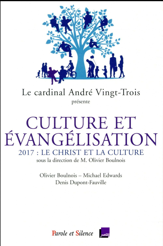 Culture et évangélisation, le Christ et la culture : conférences de carême 2017 à Notre-Dame de Pari