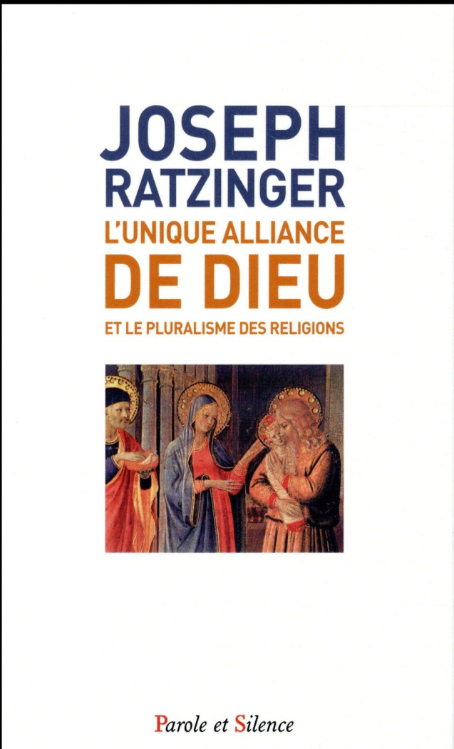 L'unique alliance de Dieu / Et le pluralisme des religions