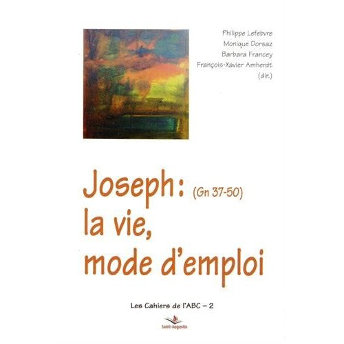 Joseph (GN 37-50) : La vie, mode d'emploi
