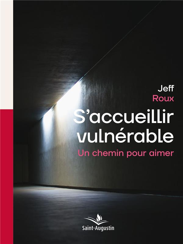 S'accueillir vulnérable. Un chemin pour aimer