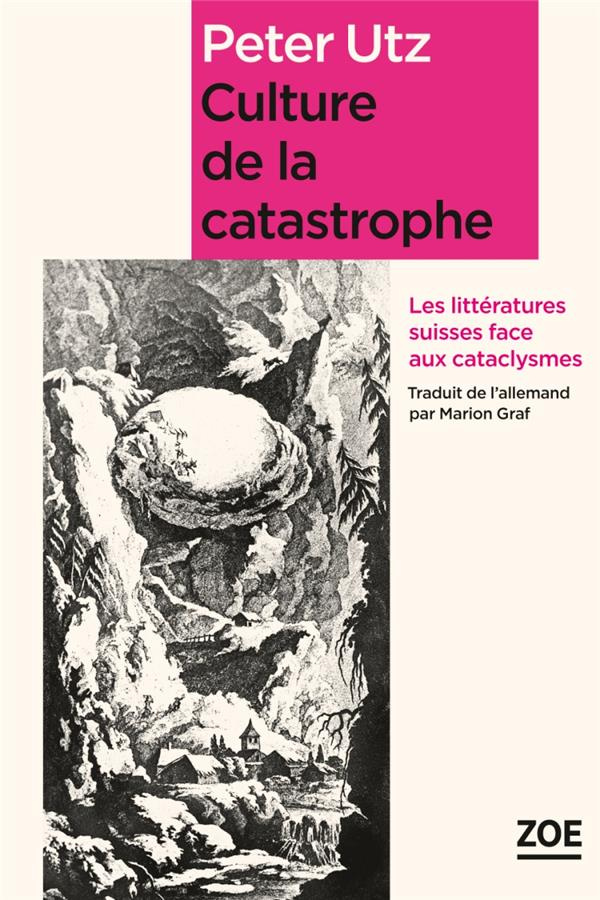 Culture de la catastrophe. Les littératures suisses face aux cataclysmes