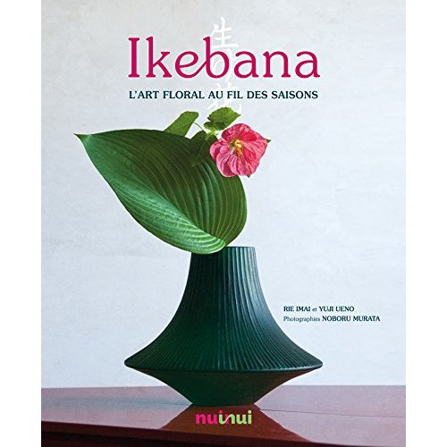 Ikebana. L'art floral au fil des saisons